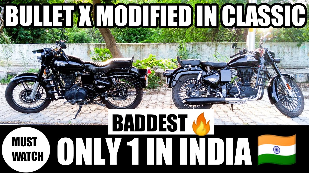 INDIA' S BADDEST BULLET X Modified Into CLASSIC  - ONLY 1 IN INDIA 🇮🇳🔥