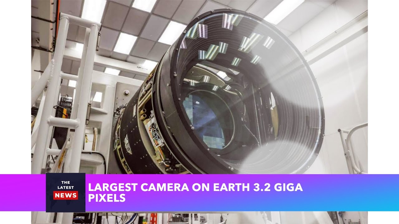 LARGEST CAMERA ON EARTH 3.2 GIGA PIXELS