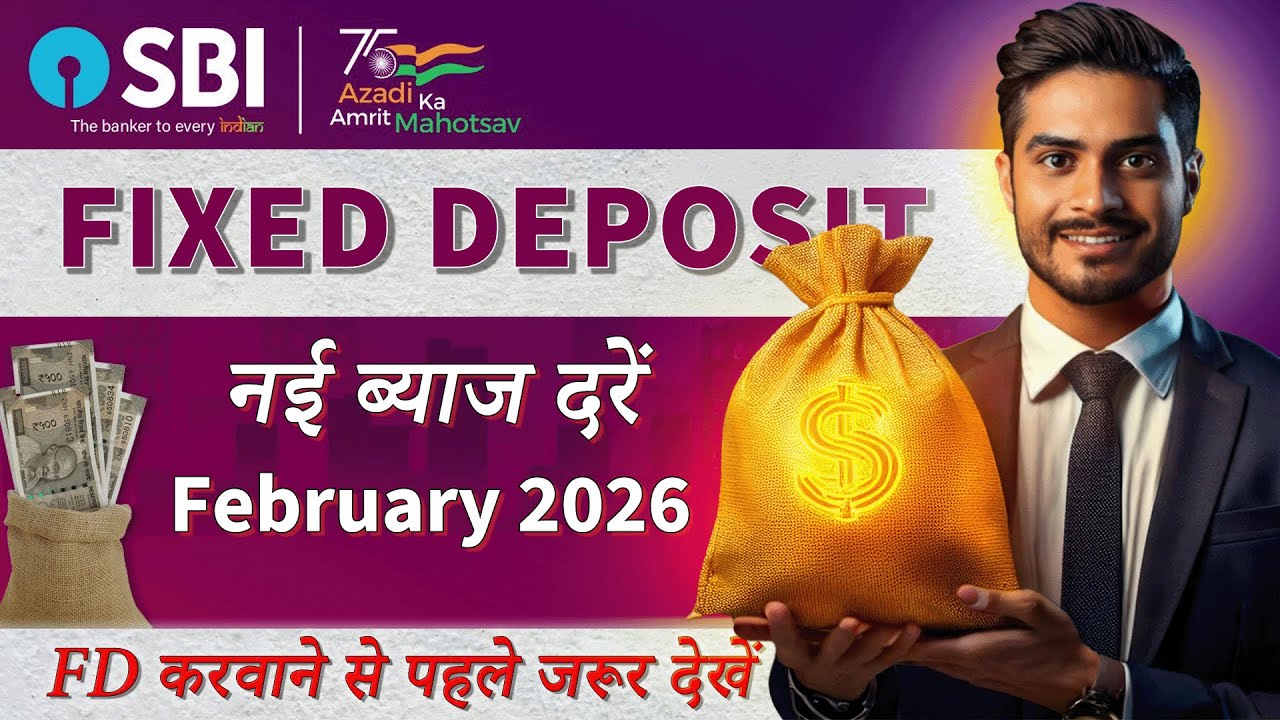 SBI Fixed Deposit Interest Rates Feb 2026: New FD Rates for General, Senior & Super Senior Citizens