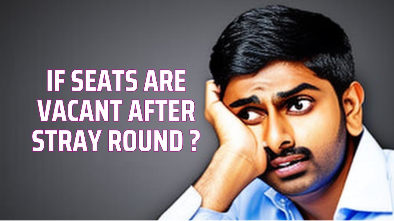 What will happen if seats are vacant after stray round?