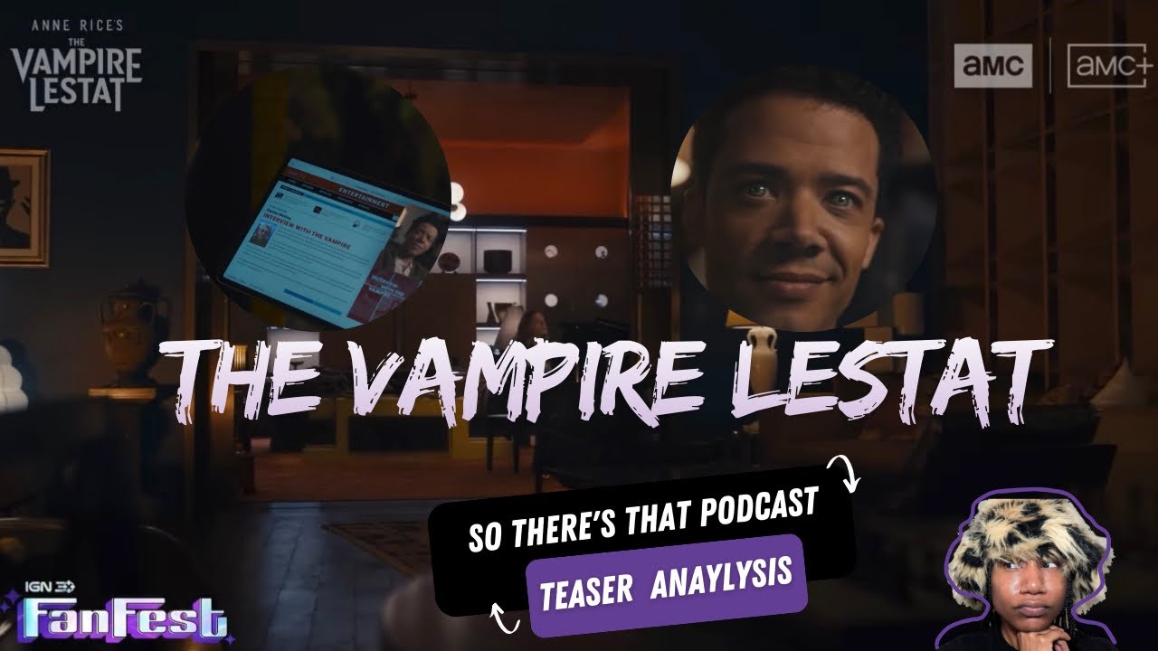 The Vampire Lestat Teaser + Breakdown | FaceTime, Flirting, BEYONCE?!