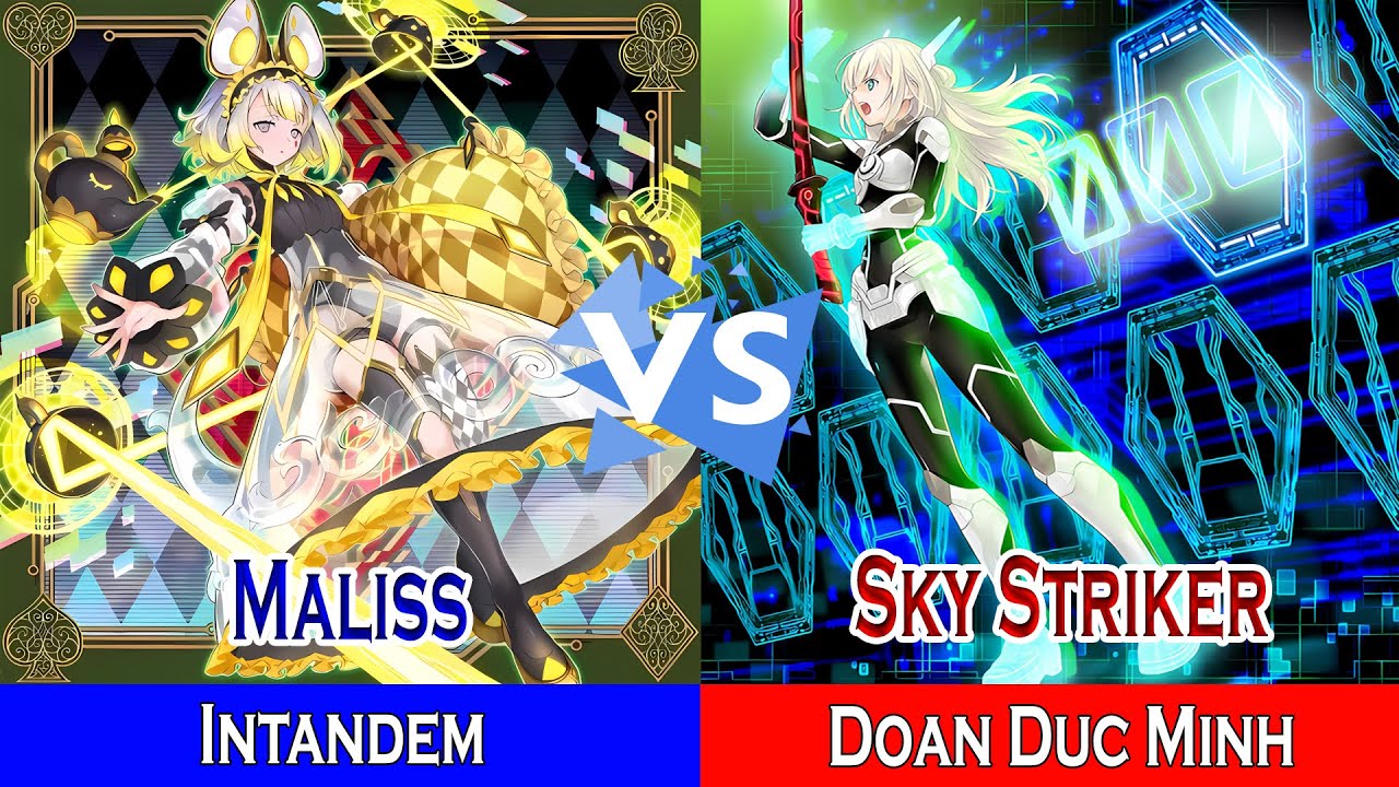 Maliss Vs Sky Striker || Intandem Vs Doan Duc Minh || High Rated - Dueling Book