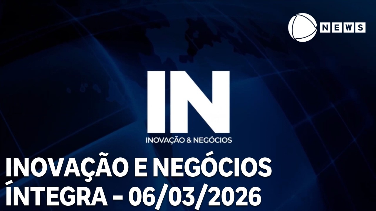 Inovação e Negócios - 06/03/2026