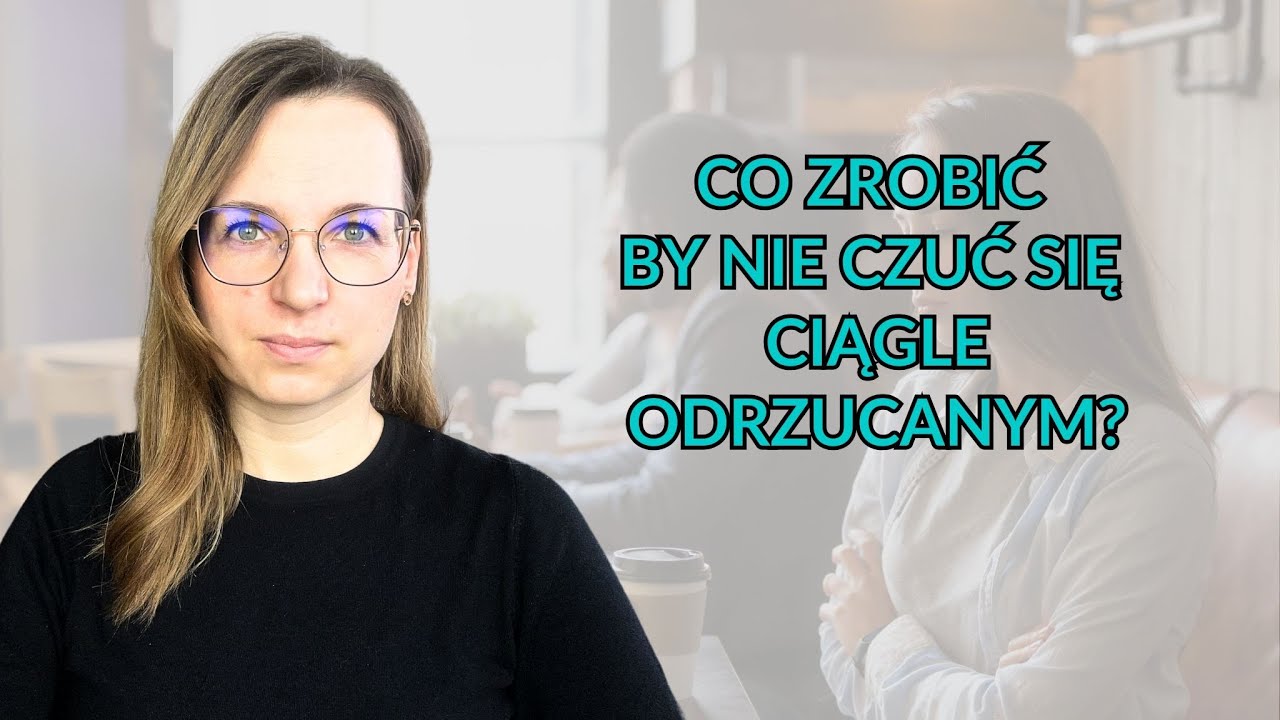 Wiedza o poczuciu odrzucenia, która pomoże Ci zrozumieć siebie.
