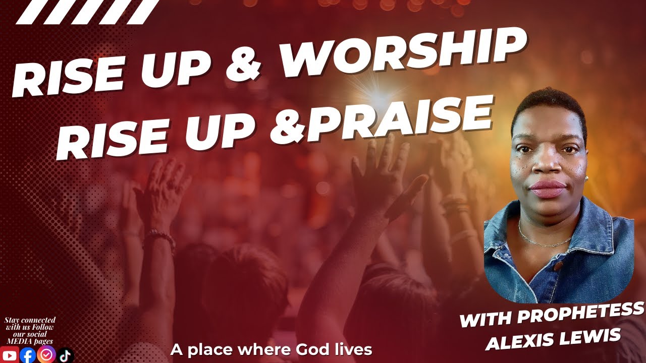 Rise Up and Worship Rise Up and Pray with Prophetess Alexis Lewis 1/13/2026