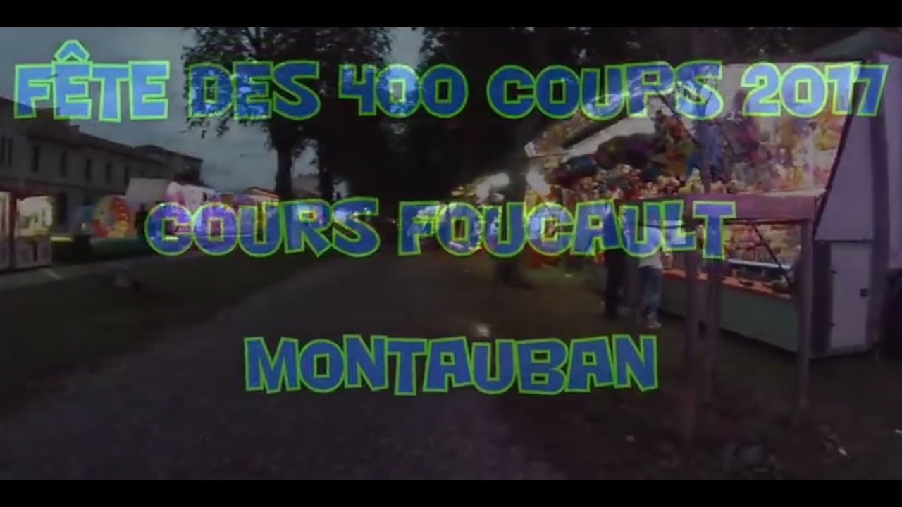 Fête des 400 coups Montauban 2017