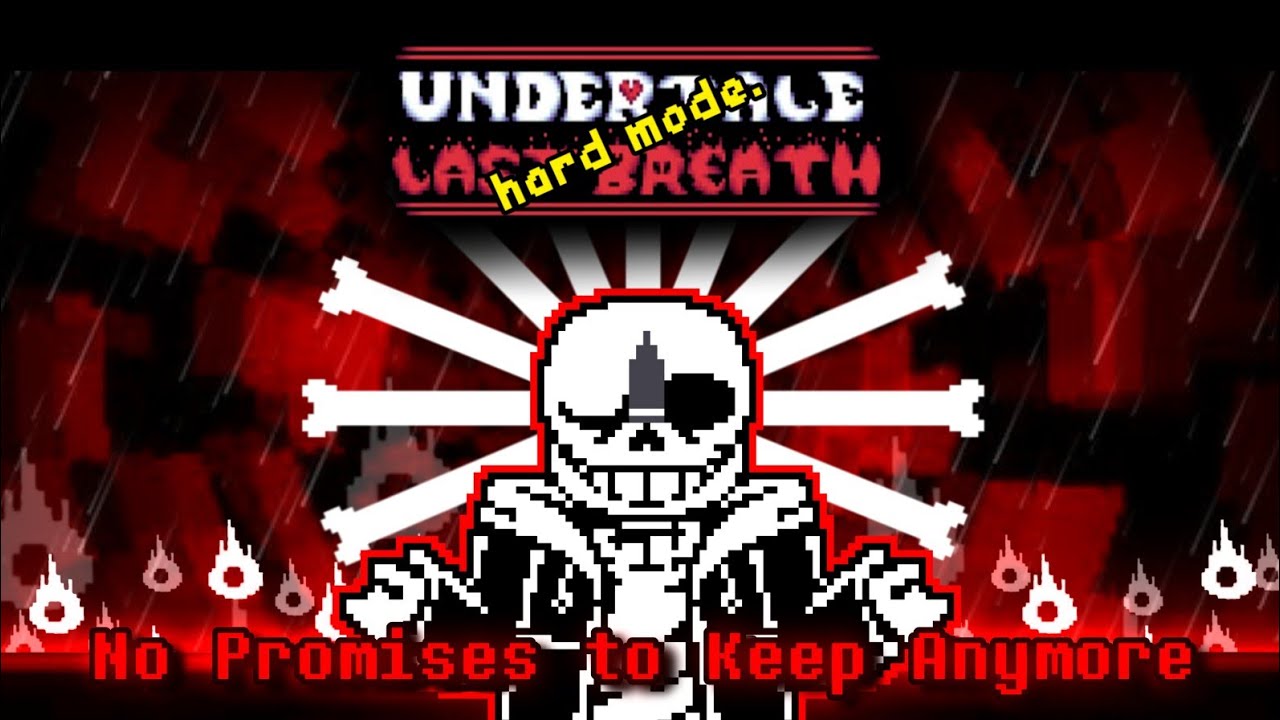 Undertale: Last Breath [HARD-MODE] - No Promises to Keep Anymore