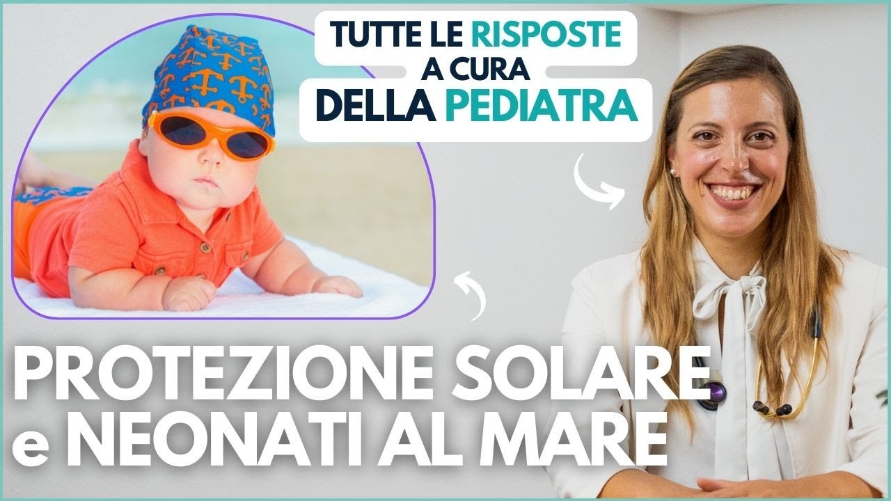 CREMA SOLARE e NEONATI al MARE - Guida completa a cura della Pediatra per Portare i Bambini al Mare