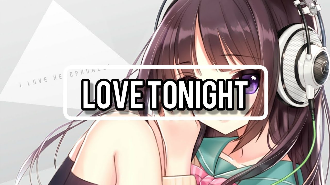 Hurshel - Love Tonight | Nightcore