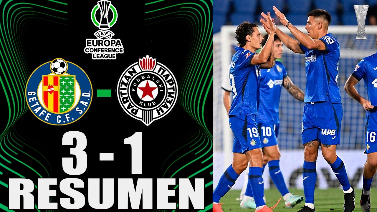 Getafe vs Partizan 3-1 Resumen | Clasificaci&oacute;n UEFA Conference League 2026/27