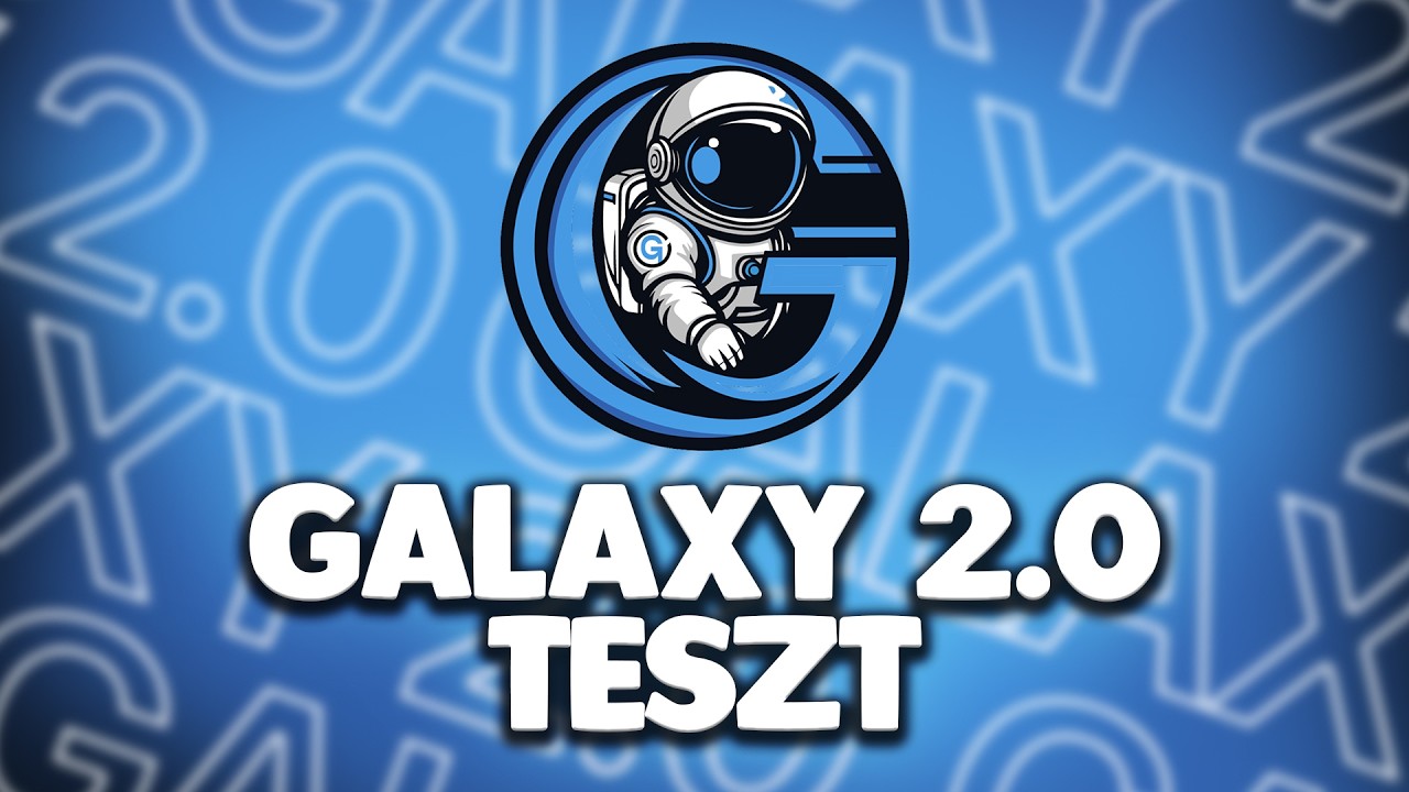 GALAXY 2.0 TESZT - 02.11.