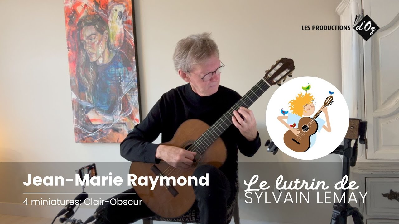 Sylvain Lemay joue Clair-Obscur de Jean-Marie Raymond