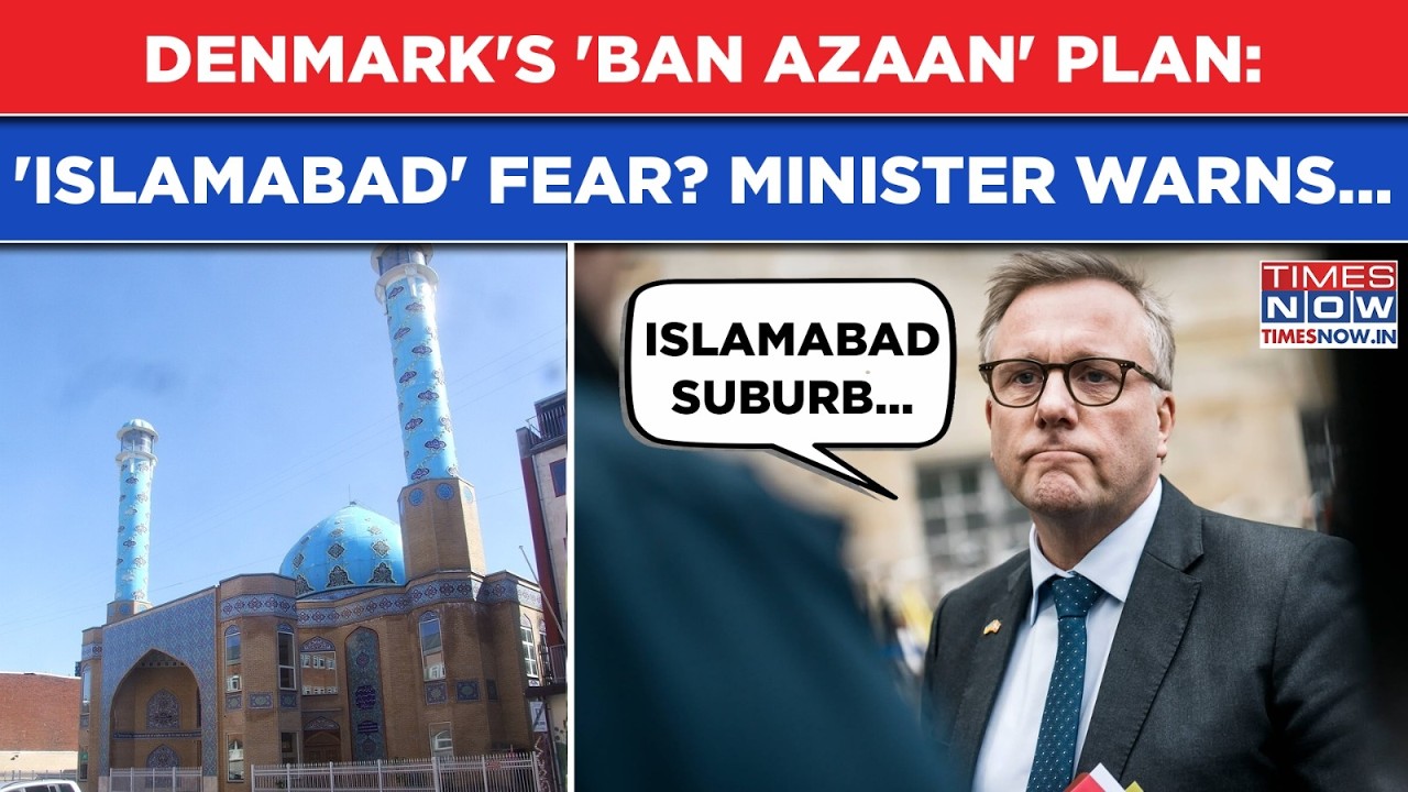 Denmark's 'Azaan Ban' Plan: Minister's 'Islamabad' Warning| Europe Fears 'Islamization' After UK?
