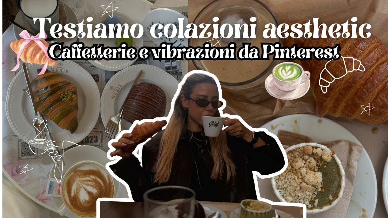 Testiamo le caffetterie più Aesthetic della città 🥐☕ | per vivere colazioni e vibes da Pinterest