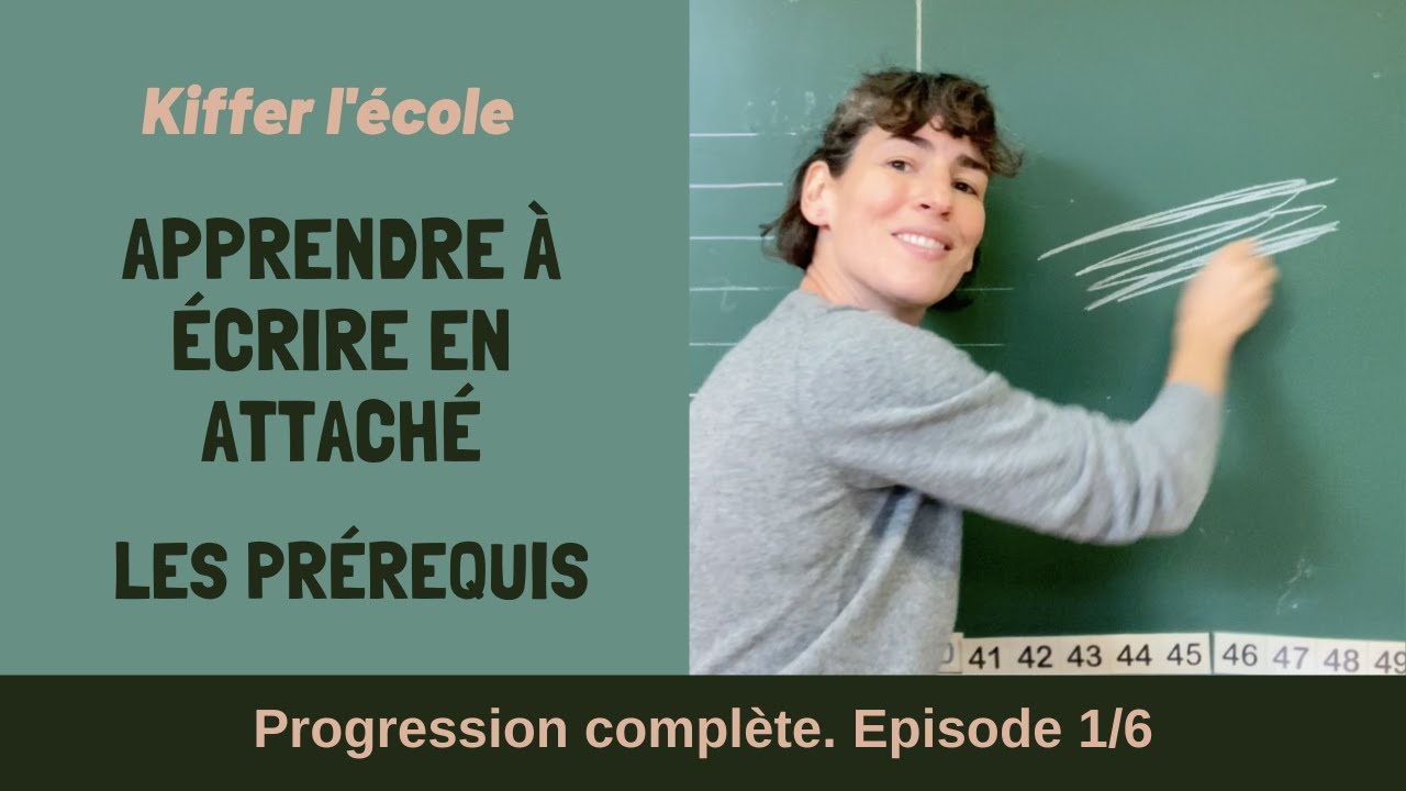 Apprendre à écrire en attaché, préambule, prérequis. Episode 1/6