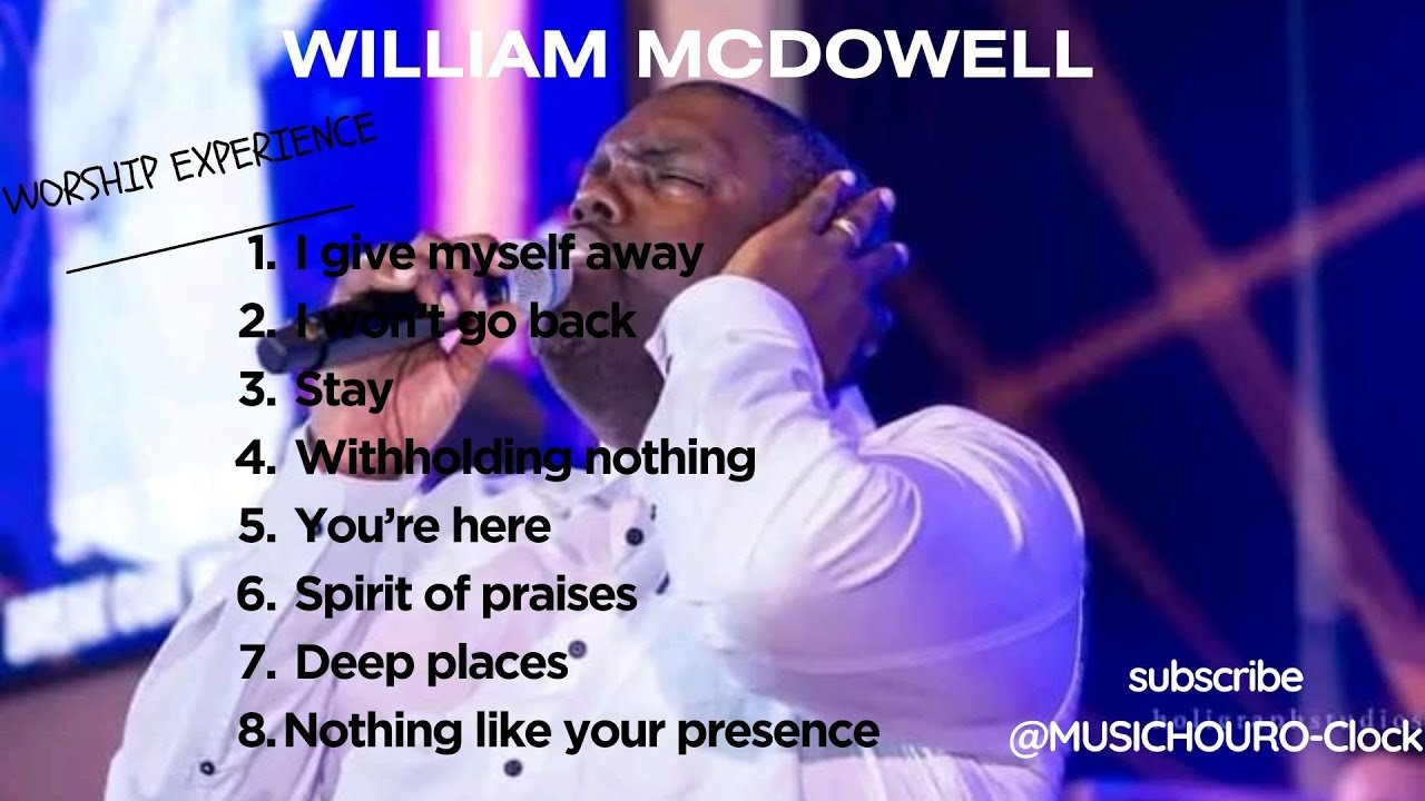 WILLIAM McDOWELL's GREATEST MIX WORSHIP 2025 PLAYLIST OF ALL TIME #fyp #singer #jesus #music