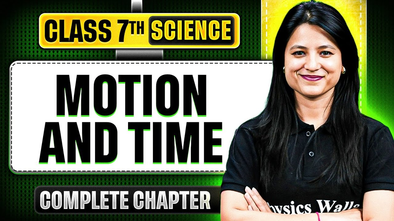 Motion and Time | Class 7 Science ICSE | Complete Chapter Explaination || PW ICSE