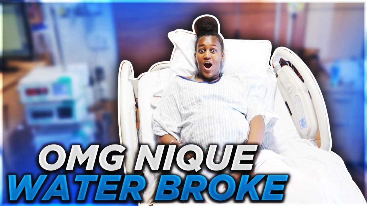OMG NIQUE WATER BROKE!!! ** EMOTIONAL**