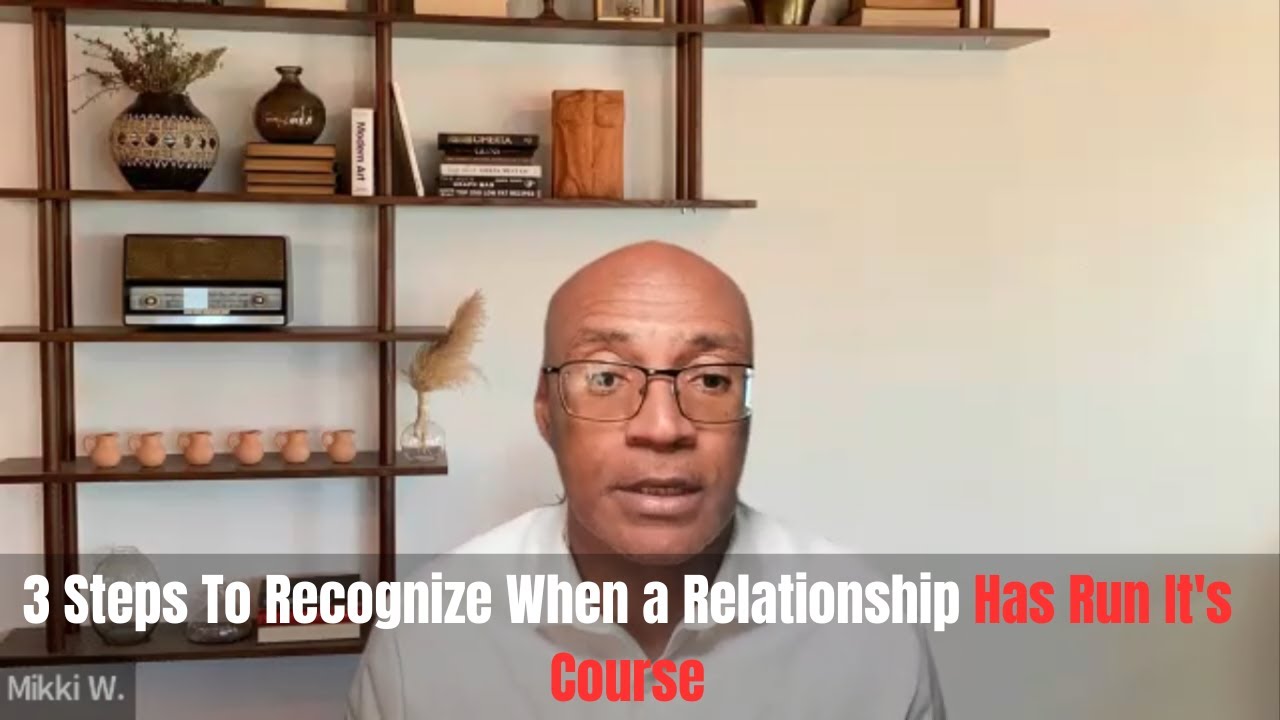 3 Steps To Recognize When a Relationship Has Run It's Course #relationshipadvice #letgo #redflags