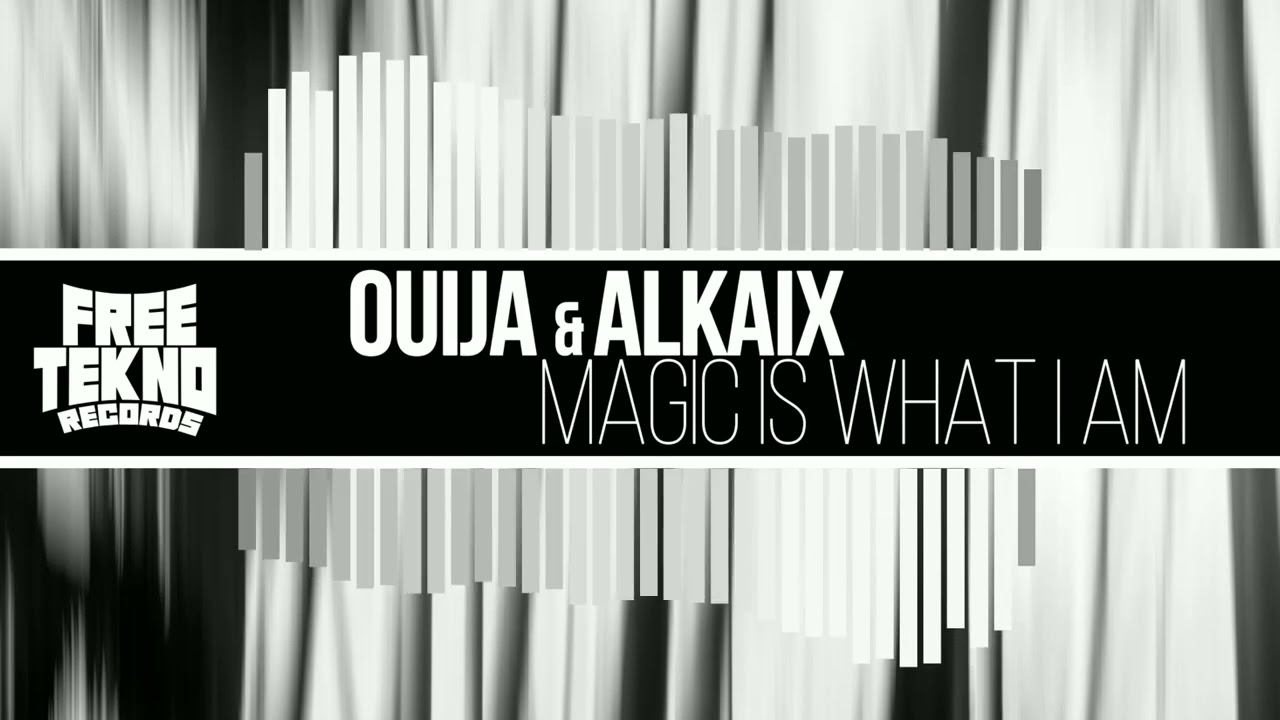 Ouija & Alkaix - Magic Is What I am