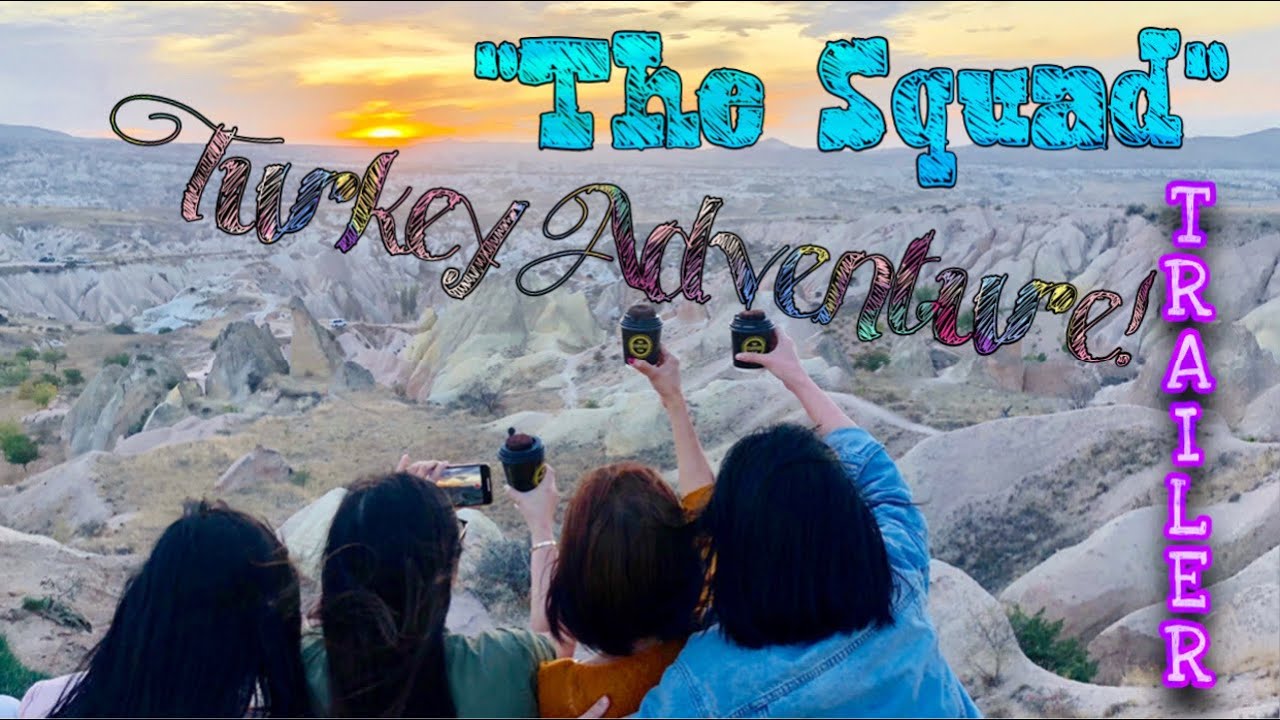 &ldquo;The Squad&rdquo; Turkey Adventure!