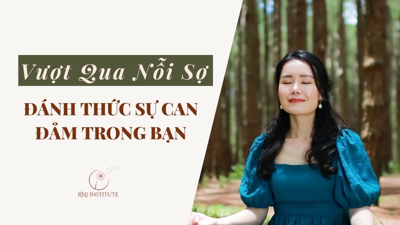 VƯỢT QUA NỖI SỢ - ĐÁNH THỨC SỰ CAN ĐẢM TRONG BẠN | Ruby Nguyen