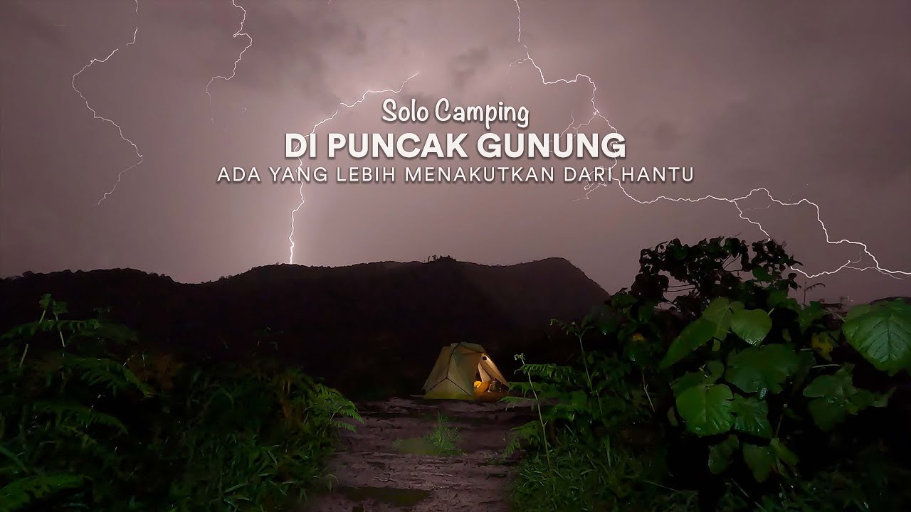 Solo Camping #114 | Saat Badai Petir, Malam yang Menakutkan di Puncak Gunung