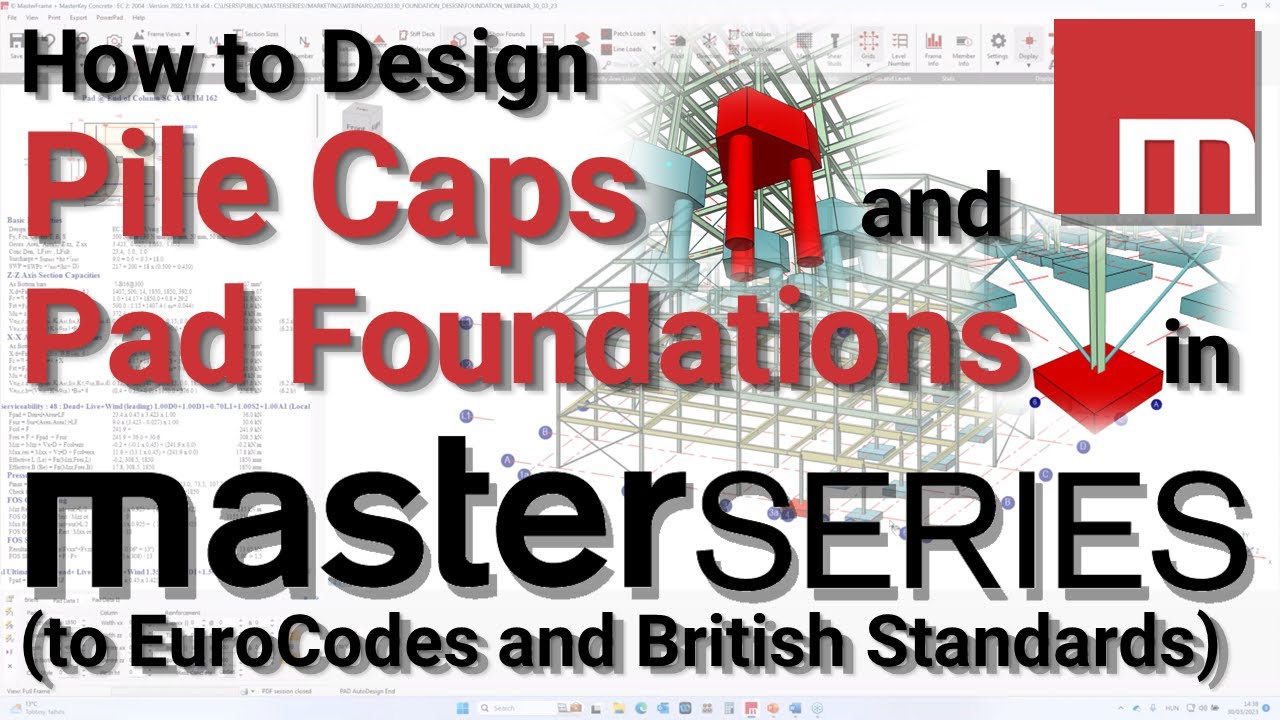 How to Design Pile Caps & Pad Foundations in MasterSeries (to EuroCodes and British Standards)