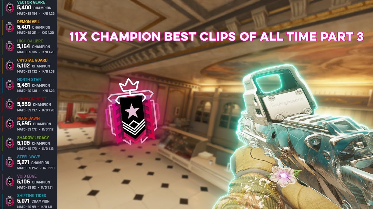 11x CHAMPION BEST CLIPS OF ALL TIME PART 3 Ranked Highlights - Rainbow Six Siege