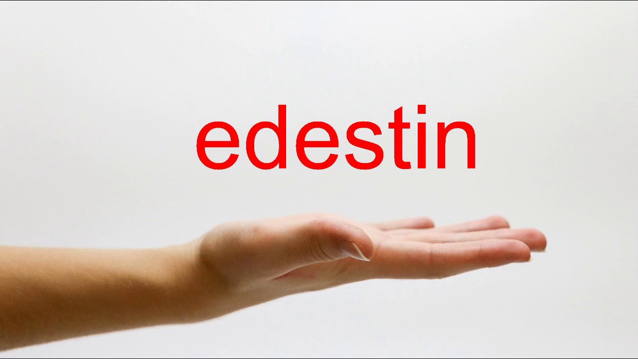 How to Pronounce edestin - American English