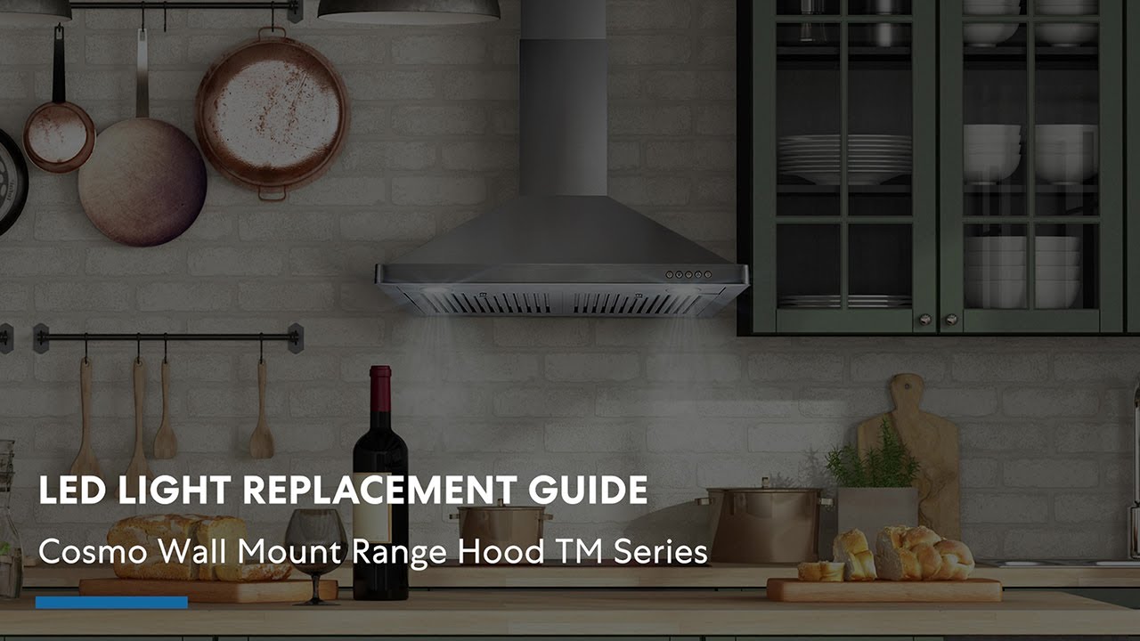 Cosmo Appliances Wall Mount Range Hood (TM) | LED Light Replacement