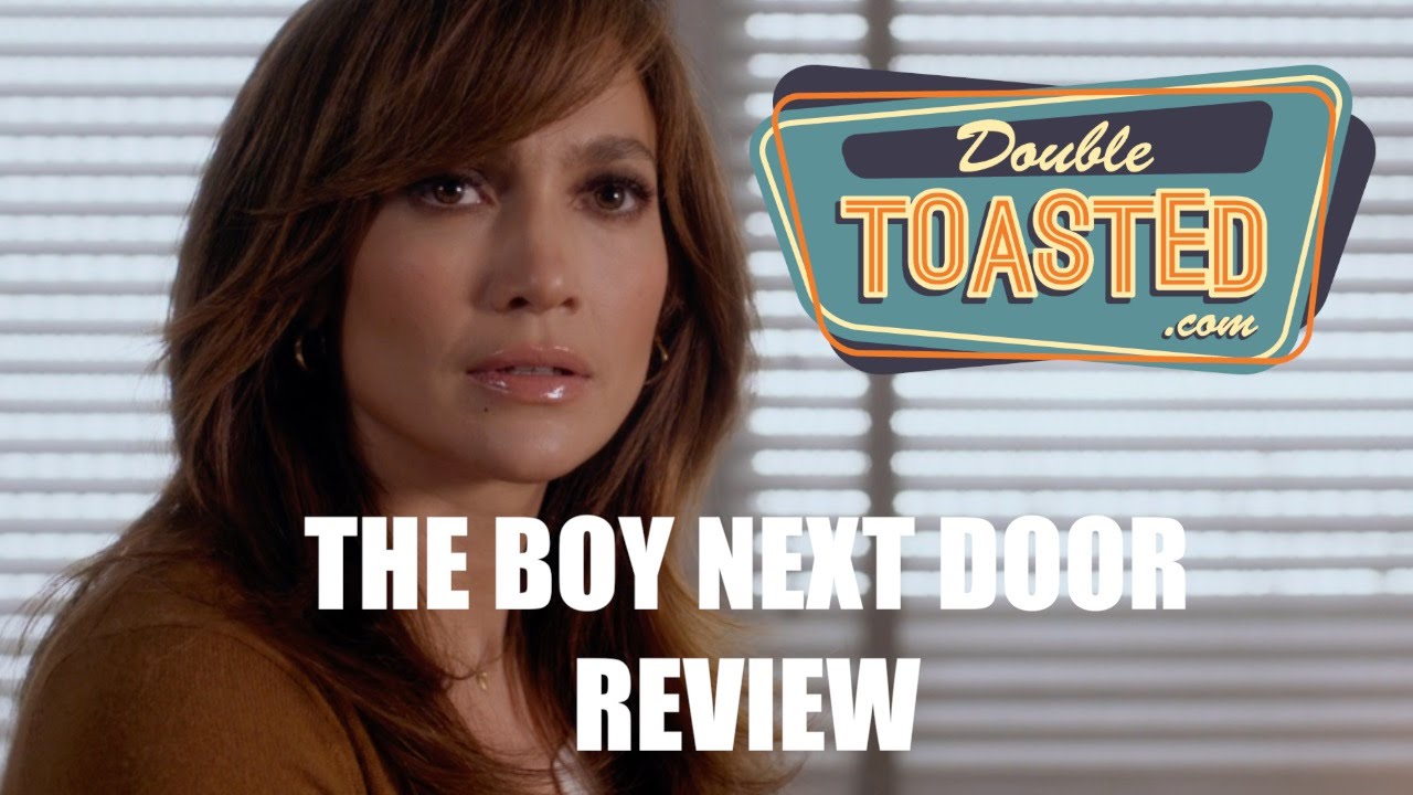 THE BOY NEXT DOOR - Double Toasted Video Review