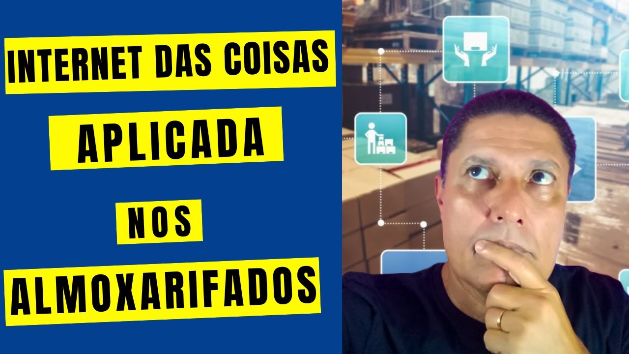 Internet das Coisas IOT Nos Almoxarifados