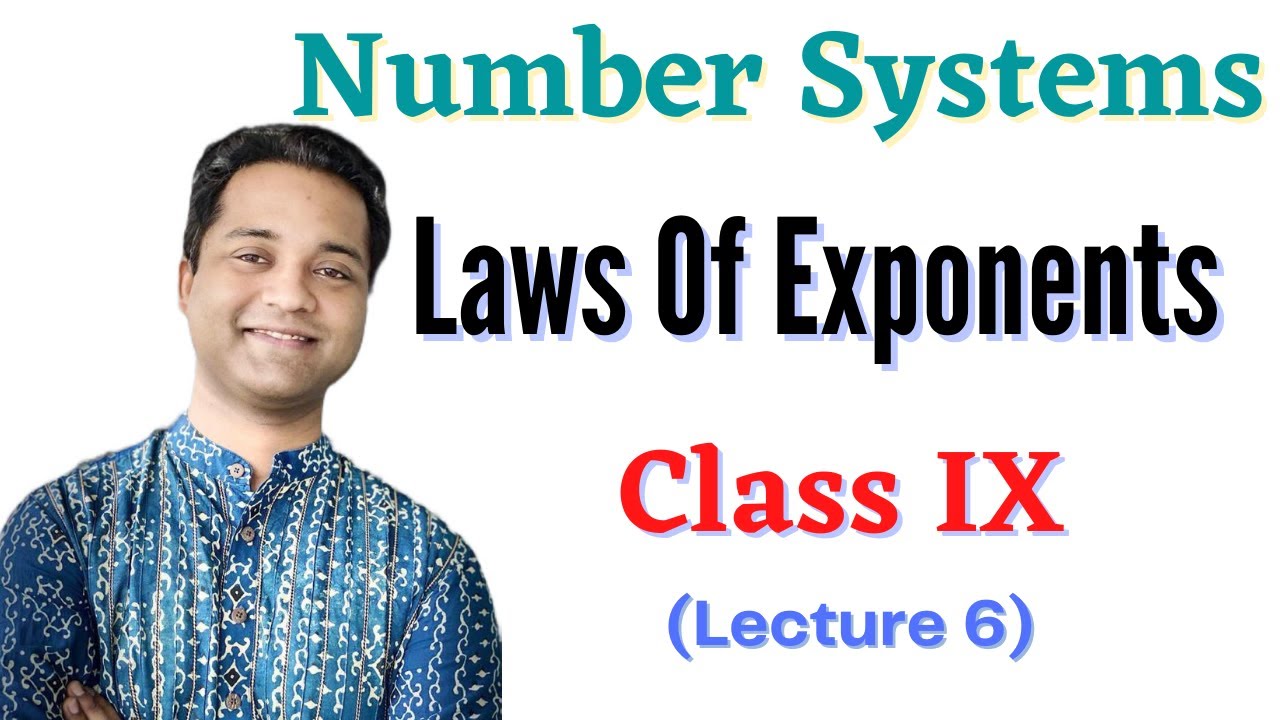 Number Systems, Laws Of Exponents For Real Number (Lecture 6), Class 9 By Dig Your Mind