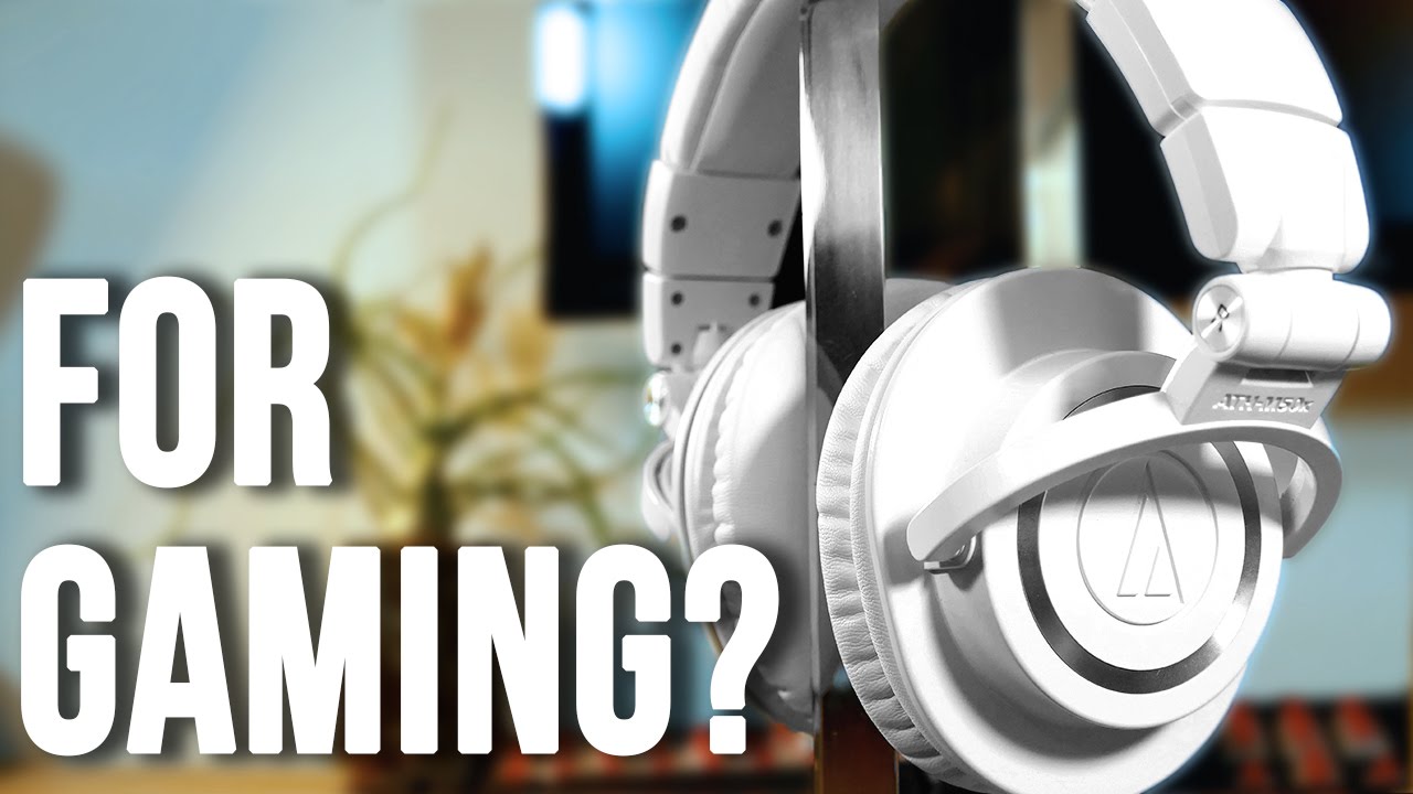Audio Technica ATH-M50X for Gaming?