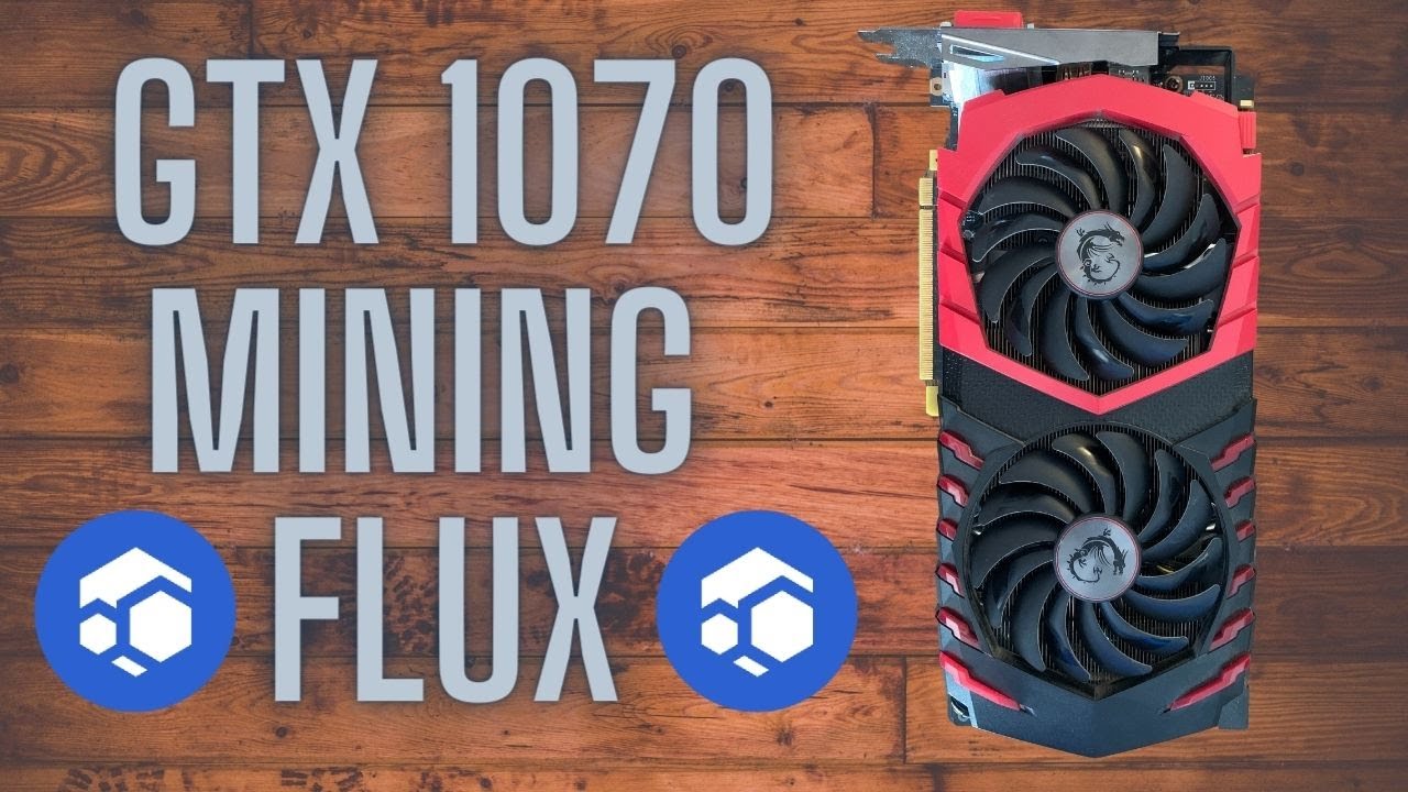 MSI GTX 1070 Gaming X Mining Flux | Hashrate | Profitability