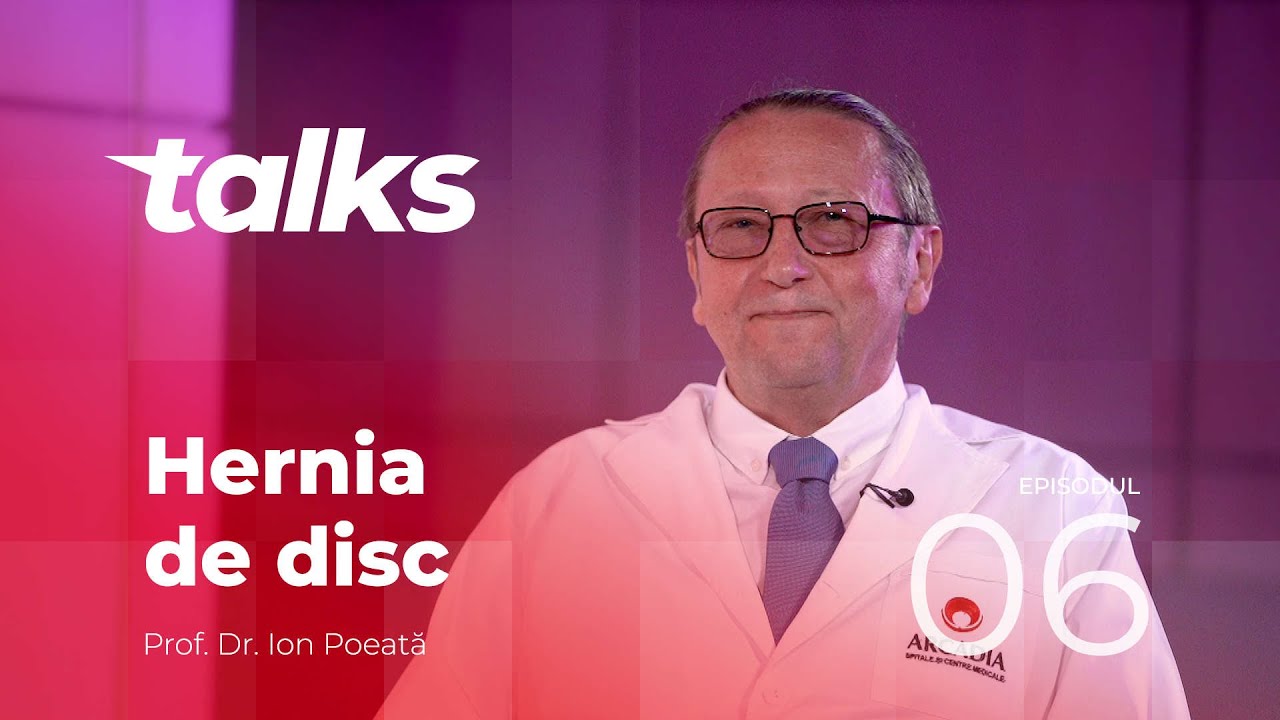 Arcadia Talks – Episodul 6 | Hernia de disc, Prof. Dr. Ion Poeată