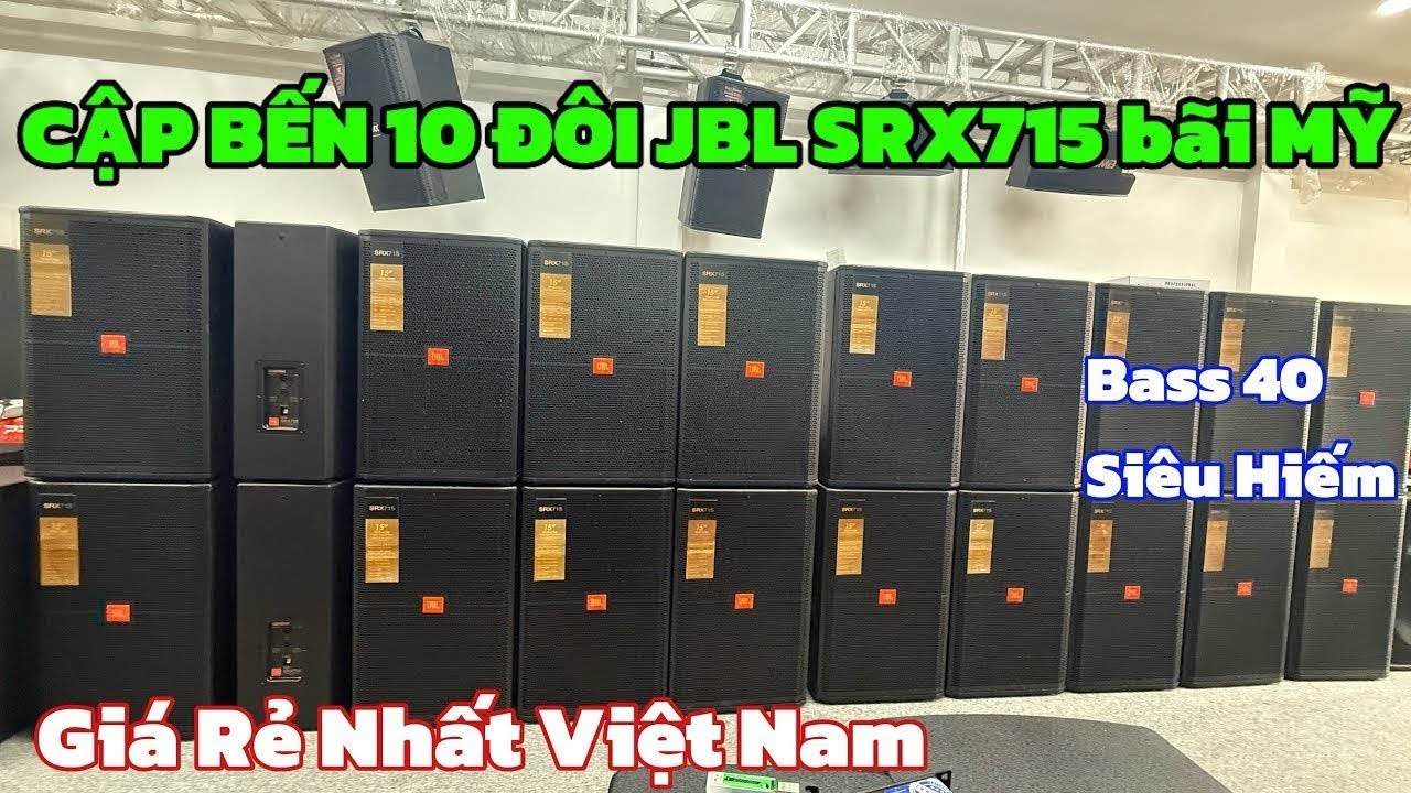 Cập Bến 10 Đôi JBL SRX715 Bãi USA Bát 40 Siêu Hiếm Giá Rẻ Nhất Việt Nam | lh 0888915888