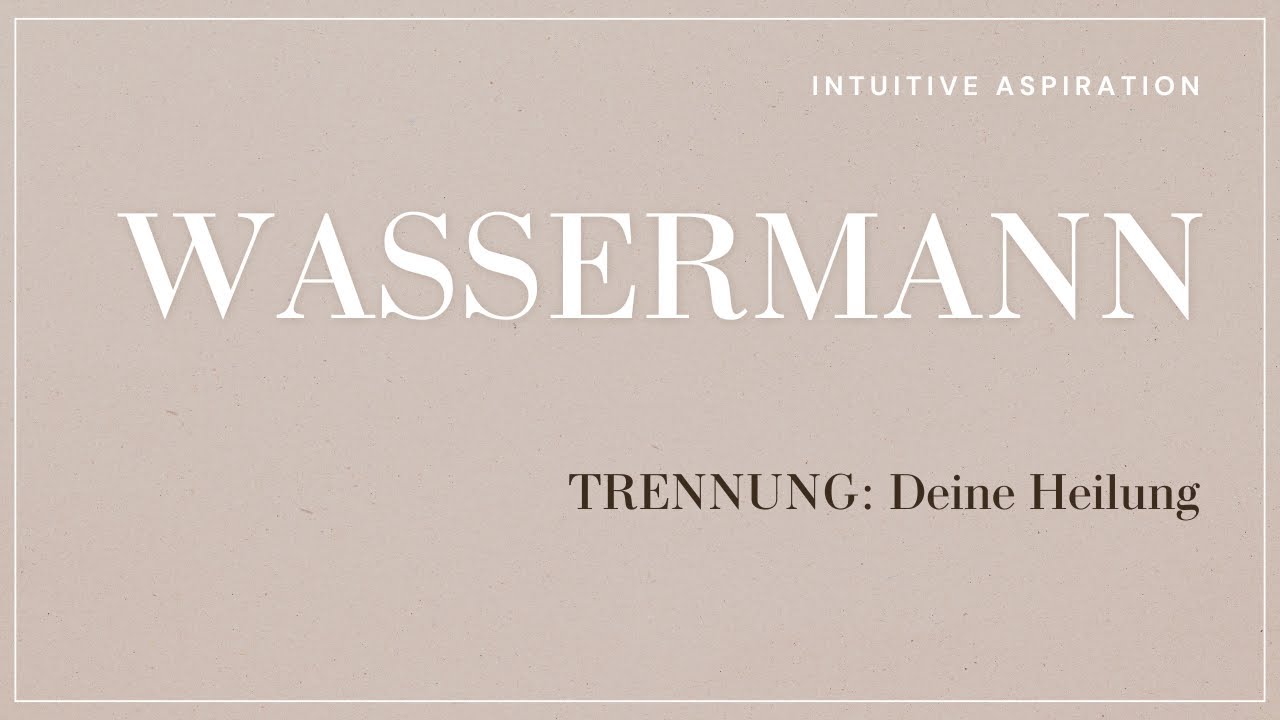 TRENNUNG: Wassermann 💔 TRENNUNG ALS LEKTION: Was du JETZT lernen musst, damit dein Wunder geschieht.