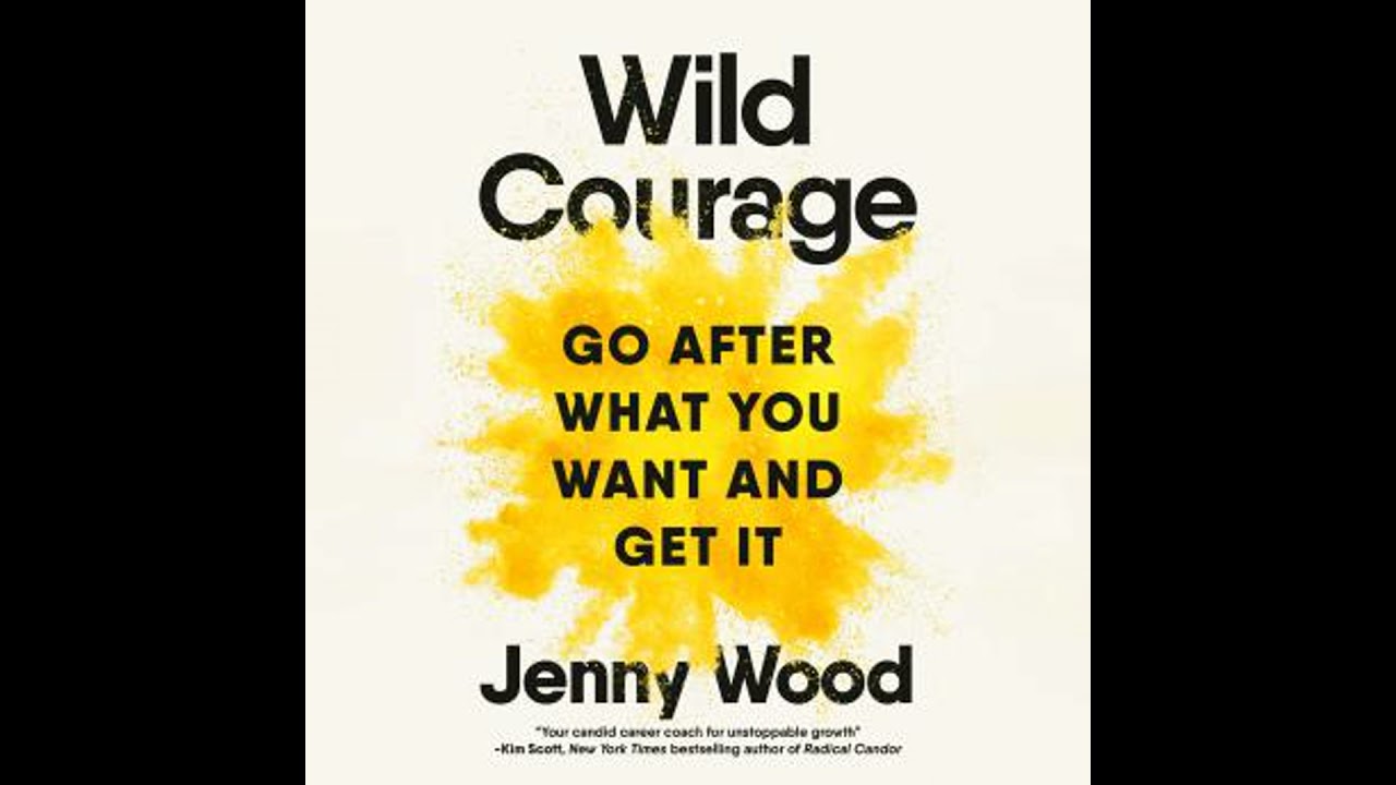 Wild Courage: Go After What You Want and Get It - Jenny Wood