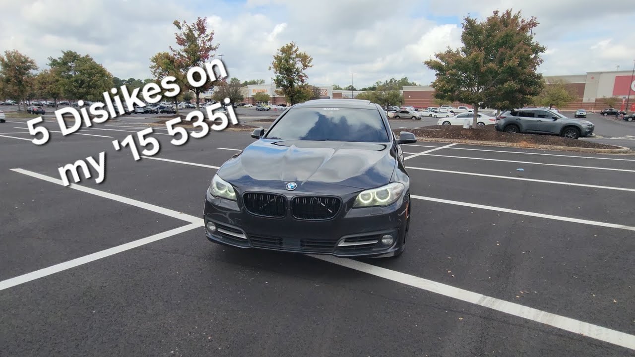 Top 5 dislikes on my 2015 535i