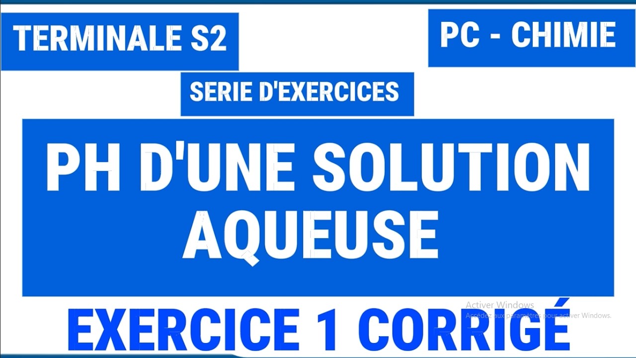 Exercice corrig&eacute; - PH D'UNE SOLUTION AQUEUSE