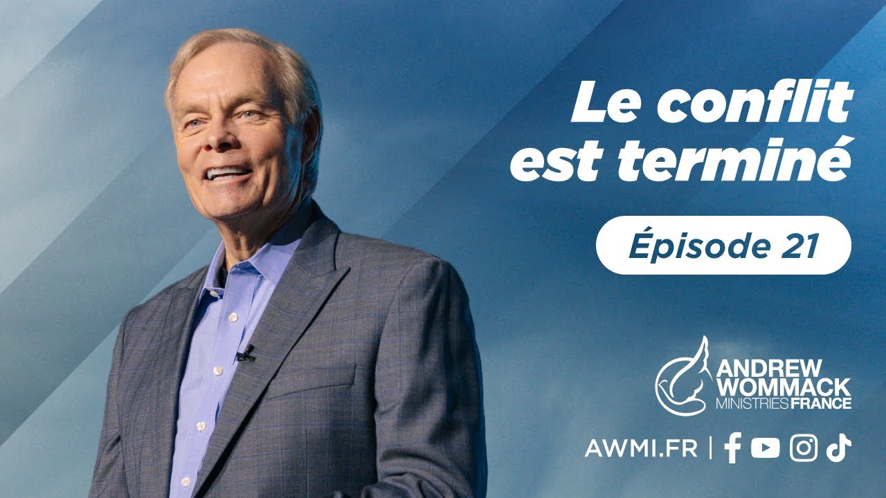 Le conflit est terminé (Épisode 21) - Andrew Wommack
