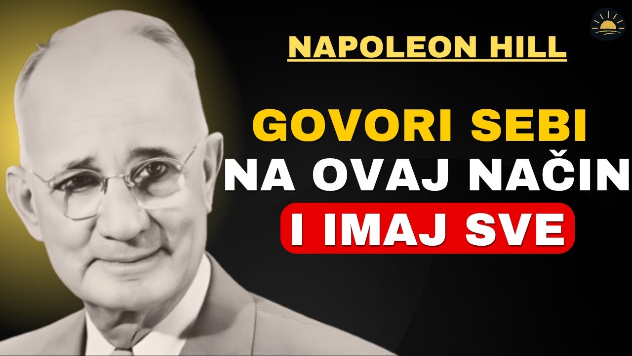 Govori sebi na ovaj način i privuci sve što želiš – Motivacija Napoleona Hilla