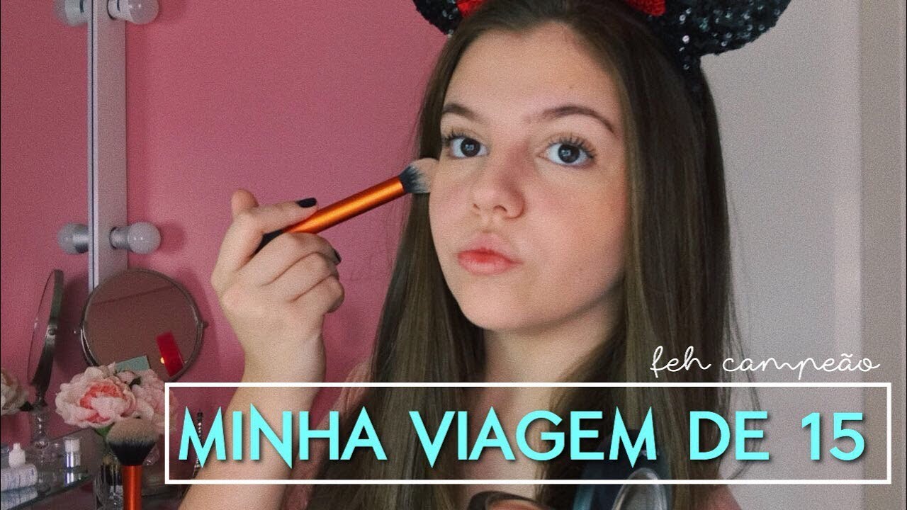 Maquia e fala: Minha viagem de 15 anos!