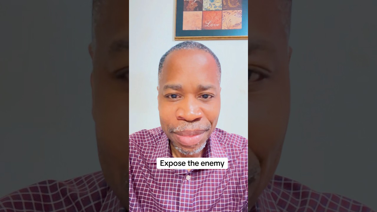 May all your hidden enemies be exposed