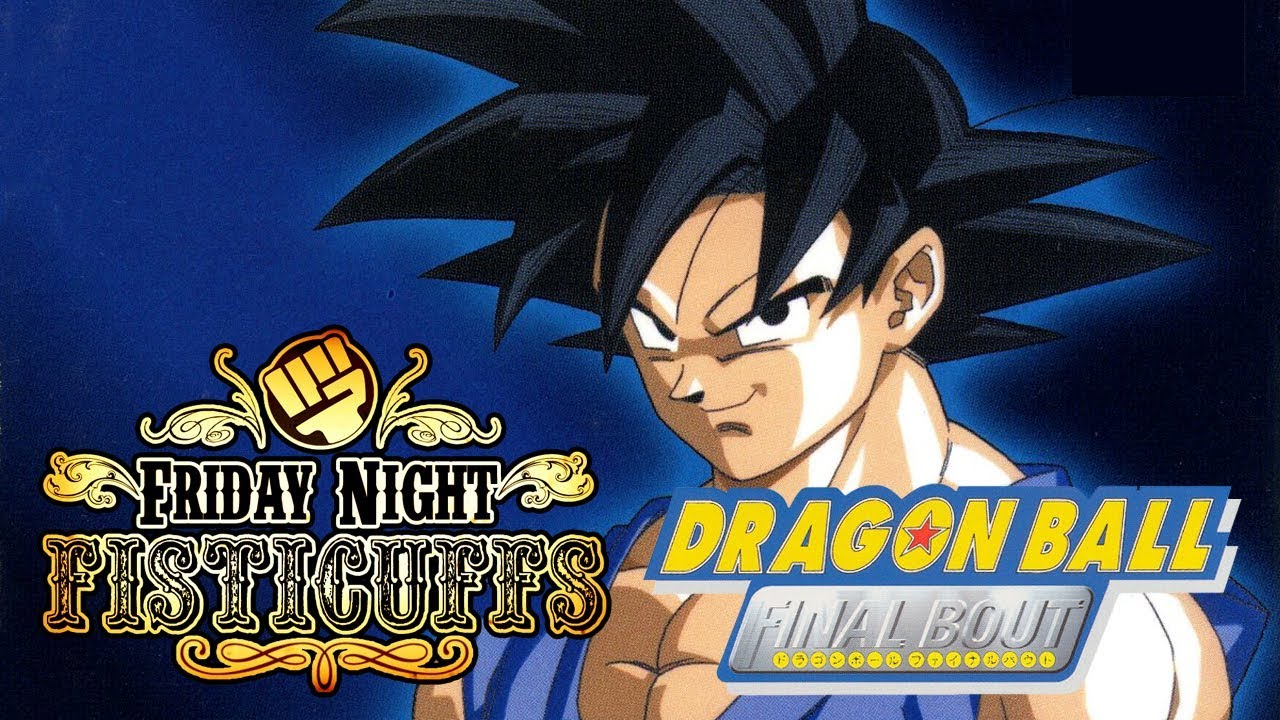 Friday Night Fisticuffs - Dragon Ball GT: Final Bout