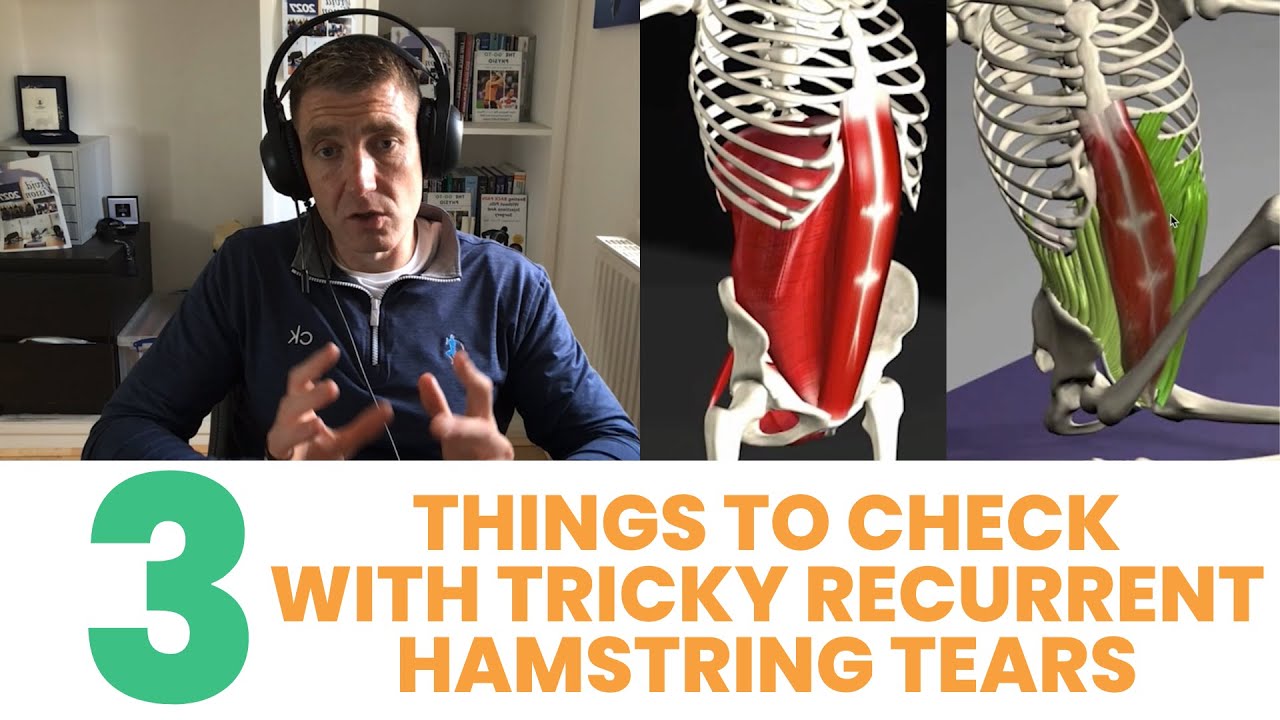 3 Things To Check With Tricky Recurrent Hamstring Tears...