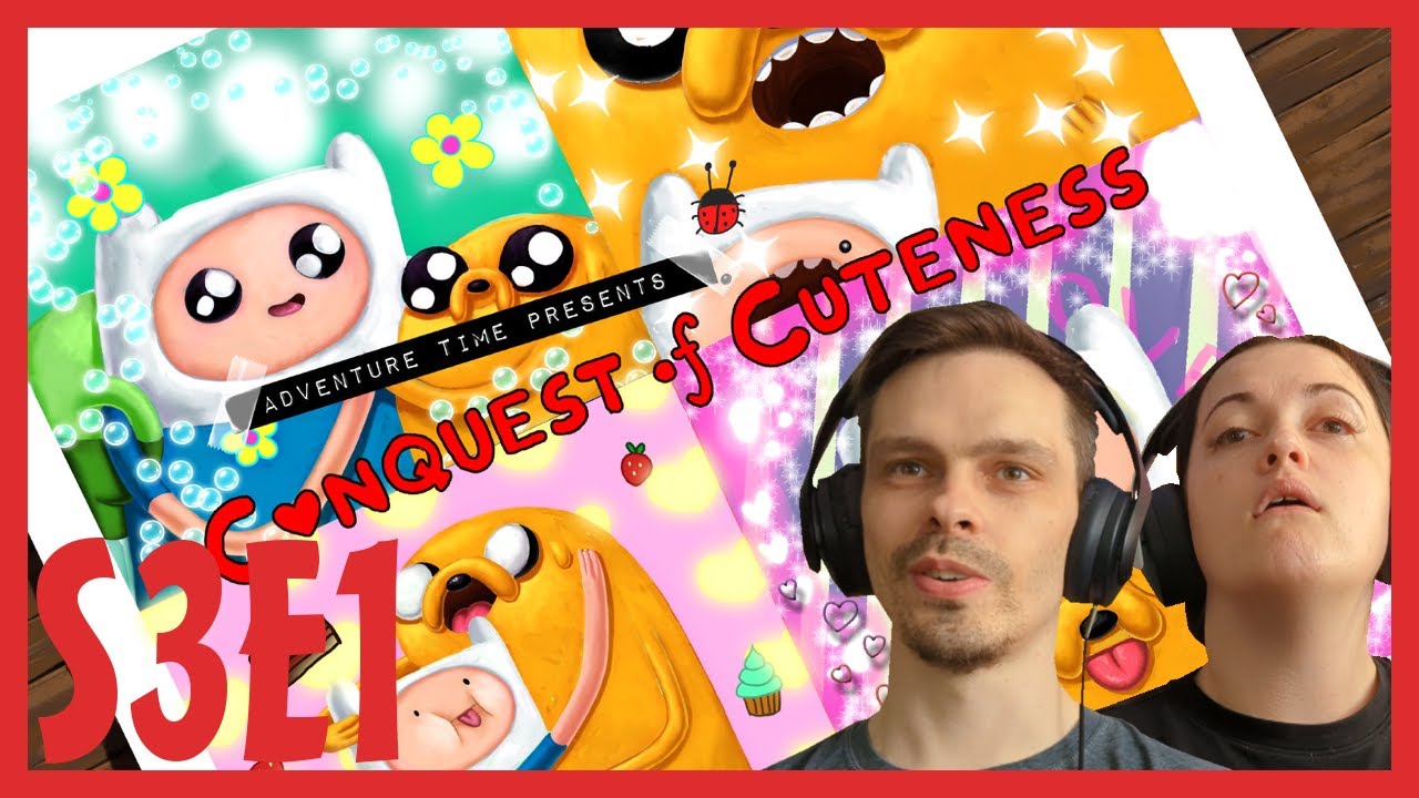 Adventure Time REACTION // Season 3 Episode 1 // Conquest of Cuteness