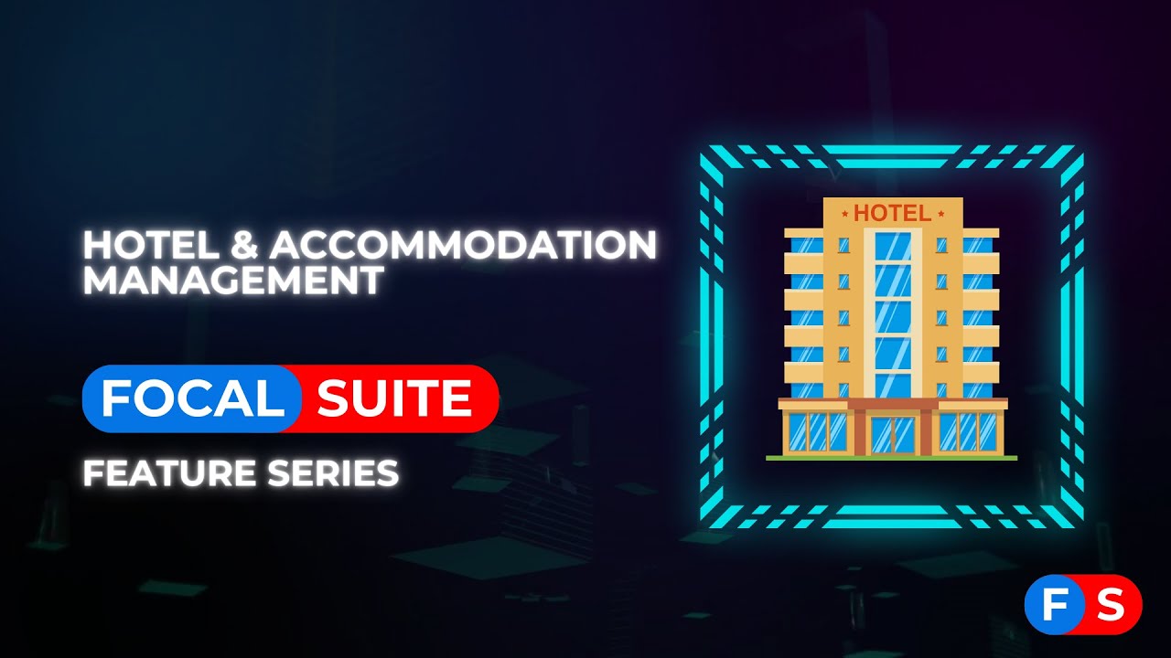Hotel & Room Management - Focal Suite ERP Features